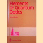 Elements of Quantum Optics - 2nd edition door P. Meystre e.a.