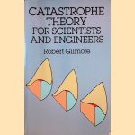 Catastrophe Theory for Scientists and Engineers door Robert Gilmore