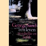 George Sand: een leven in rebellie en liefde door Schmelzer Daphne