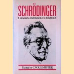 Schrödinger: Centenary Celebration of a Polymath door C.W. Kilminster