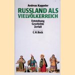 Russland als Vielvölkerreich: Entstehung, Geschichte, Zerfall door Andreas Kappeler