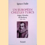 Un Européen Chez les Turcs: Auger Ghiselin De Busbecq 1521-1592
Ignace Dalle
€ 15,00