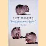 Zorg goed voor jezelf door Toon Tellegen