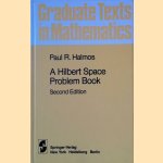 A Hilbert Space Problem Book - 2nd edition door Paul R. Halmos