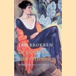 De gloed van Sint-Petersburg: wandelingen door heden en verleden door Jan Brokken