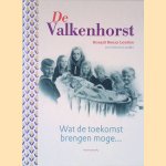 De Valkenhorst: wat de toekomst brengen moge. . . *GESIGNEERD* door Ronald Henry Loudon e.a.