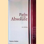 Paths to the Absolute: Mondrian, Malevich, Kandinsky, Pollock, Newman, Rothko and Still door John Golding