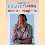 Smart Cooking met de magimix: en andere foodprocessors door Julius Jaspers