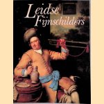 Leidse fijnschilders: van Gerrit Dou tot Frans van Mieris de Jonge 1630-1760 door Eric J. Sluijter e.a.