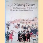 A Mirror of Nature: Dutch Paintings from the Collection of Mr. and Mrs. Edward William Carter door John Walsh e.a.