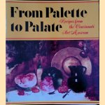 From Palette to Palate: 550 Favorite Recipes from the Women's Committee of the Cincinnati Art Museum door Karen Rafuse