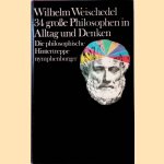 34 grosse Philosophen in Altag und Denken door Wilhelm Weischedel