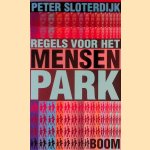 Regels voor het mensenpark: Kroniek van een debat door Peter Sloterdijk