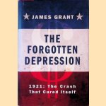 The Forgotten Depression 1921: The Crash That Cured Itself
James Grant
€ 15,00