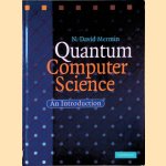 Quantum Computer Science: An Introduction door N. David Mermin