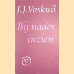 Bij nader inzien door J.J. Voskuil