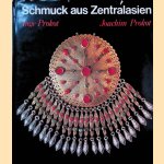 Schmuck aus Zentralasien door Inge Prokot e.a.