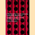 A Philosopher's Understanding of Quantum Mechanics: Possibilities and Impossibilities of a Modal Interpretation door Pieter Vermaas