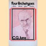 Four Archetypes: Mother, Rebirth, Spirit, Trickster door C.G. Jung