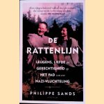 De rattenlijn: leugens, liefde en gerechtigheid op het pad van een nazi-vluchteling door Philippe Sands