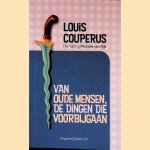 Van oude mensen, de dingen die voorbijgaan door Louis Couperus