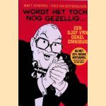 Wordt het toch nog gezellig...: een Sjef van Ooekel omnibus door Wim T. Schippers e.a.