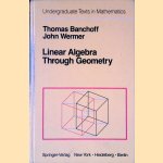 Linear Algebra Through Geometry
Thomas Banchoff e.a.
€ 35,00