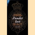 Zonder last: beschouwingen over de regels in de politiek door Joop van den Berg e.a.