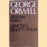 Animal Farm; Nineteen Eighty-Four door George Orwell