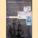 Nederlanders in Brazilie (1624-1654): De invloed van de Hollandse bezetting op het leven en de cultuur in Noord-Brazilië door José Antonio Gonsalves de Mello