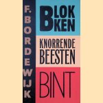 Blokken; Knorrende beesten; Bint door F. Bordewijk