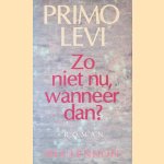 Zo niet nu, wanneer dan? door Primo Levi