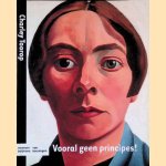 Charley Toorop: vooral geen principes! door Marja Bosma