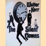 The Silent Clowns door Walter Kerr