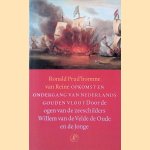 Opkomst en ondergang van Nederlands gouden vloot: door de ogen van de zeeschilders Willem van de Velde de Oude en de Jonge door Ronald Prud'homme van Reine