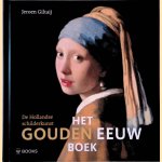 Het Gouden Eeuw Boek: de Hollandse schilderkunst door Jeroen Giltaij