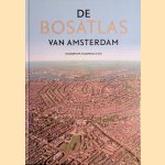 De Bosatlas van Amsterdam door Drs. E. - en anderen Beukers