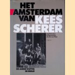 Het Amsterdam van Kees Scherer: de jaren vijftig in beeld door Kees Scherer e.a.