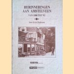 Herinneringen aan Amstelveen van 1900 tot nu: Amstelveen, Bovenkerk, Nieuwer-Amstel en Nes aan de Amstel door Evert Zuiderent