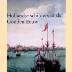 Hollandse schilders in de Gouden Eeuw door Bob Haak