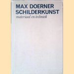 Schilderkunst: materiaal en techniek: Naar de veertiende Duitse uitgave in de bewerking van Hans Gert Müller door Max Doerner