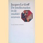 De intellectuelen in de middeleeuwen door Jacques le Goff