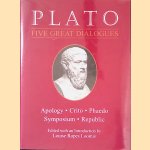 Plato: Five Great Dialogues: Apology, Crito, Phaedo, Symposium, Republic door Louise Ropes Loomis