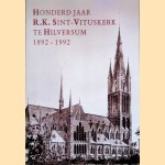 Honderd jaar R.K. Sint-Vituskerk te Hilversum 1892-1992 door L.B. van der Stam