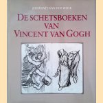 De schetsboeken van Vincent Van Gogh door Johannes van der Wolk