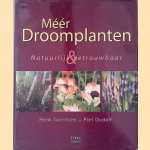 Meer droomplanten: natuurlijk & betrouwbaar *GESIGNEERD* door Henk Gerritsen e.a.