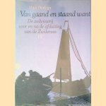 Van gaand en staand want: de zeilvisserij voor en na de afsluiting van de Zuiderzee, IV door Peter Dorleijn