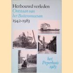 Herbouwd verleden: ontstaan van het Buitenmuseum 1942-1983: Het Peperhuis 1983 door Ferry Walberg