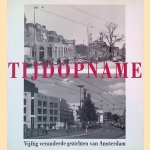 Tijdopname: vijftig veranderde gezichten van Amsterdam door Peter Elenbaas