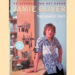 The naked chef: de essentie van het koken door Jamie Oliver